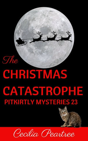 The Christmas Catastrophe by Cecilia Peartree