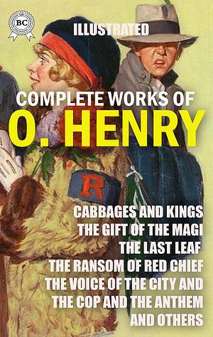 The Complete Works of G. A. Henty (Illustrated Edition): 100+ Novels, Short Stories, Historical Works & Other Writings by G.A. Henty