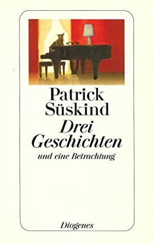 Drei Geschichten und eine Betrachtung by Patrick Süskind