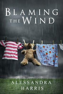 Blaming the Wind by Alessandra Harris