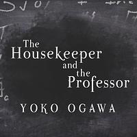 The Housekeeper and the Professor by Yōko Ogawa