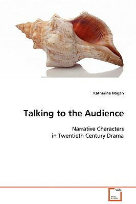 Talking to the Audience by Katherine Hogan