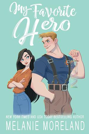 My Favorite Hero by Melanie Moreland