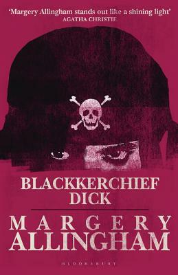 Blackkerchief Dick by Margery Allingham