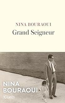 Grand Seigneur: Roman by Nina Bouraoui