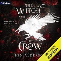 The Witch and His Crow by Ben Alderson