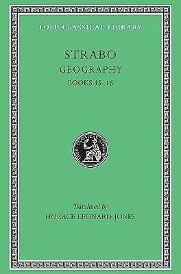 Geography, Volume VII: Books 15-16 by Horace Leonard Jones, Strabo