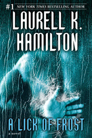 A Lick of Frost by Laural Merlington, Laurell K. Hamilton