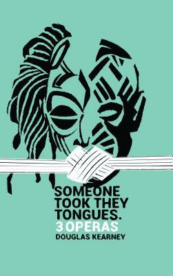 Someone Took They Tongues by Douglas Kearney