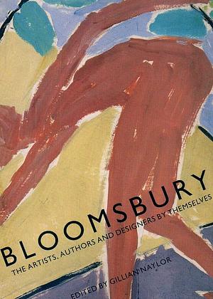 Bloomsbury: The Artists, Authors and Designers by Themselves by Gillian Naylor