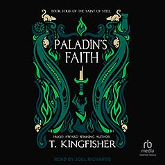 Paladin's Faith  by T. Kingfisher