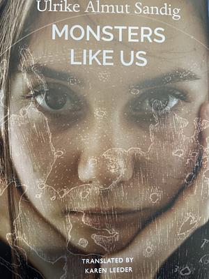 Monsters Like Us by Ulrike Almut Sandig