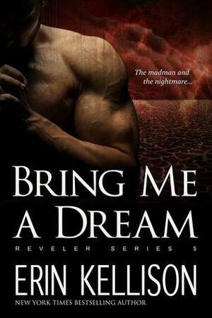 Bring Me a Dream by Erin Kellison