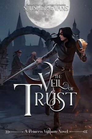 The Veil of Trust by S. Usher Evans