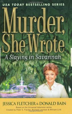 A Slaying in Savannah by Jessica Fletcher, Donald Bain