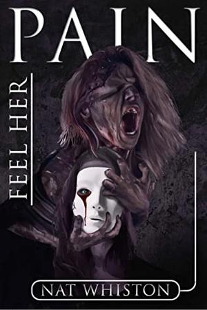 Feel Her Pain by Nat Whiston