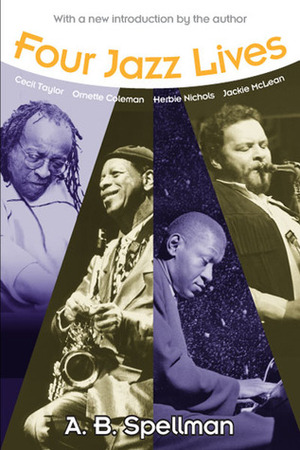 Four Jazz Lives by A.B. Spellman