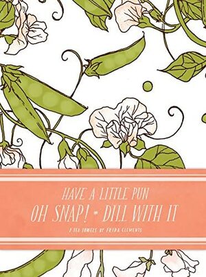 Have a Little Pun: Oh Snap! / Dill with It Tea Towels by Frida Clements