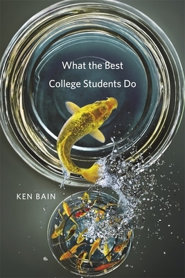 What the Best College Students Do by Ken Bain