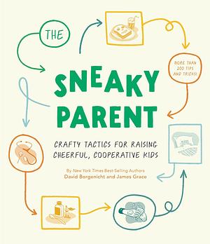 The Sneaky Parent by David Borgenicht