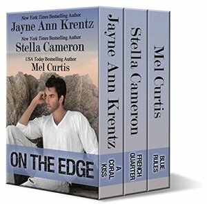 On the Edge: A Boxed Set of Three Contemporary Romances by Stella Cameron, Jayne Ann Krentz, Mel Curtis