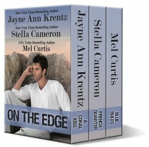 On the Edge: A Boxed Set of Three Contemporary Romances by Stella Cameron, Mel Curtis, Jayne Ann Krentz