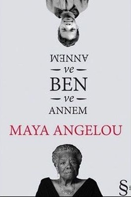 Annem ve Ben ve Annem by Maya Angelou