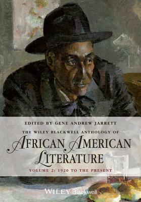 The Wiley Blackwell Anthology of African American Literature, Volume 2: 1920 to the Present by 