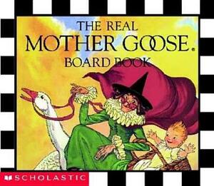 The Real Mother Goose Board Book by Scholastic, Inc
