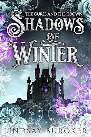 Shadows of Winter: The Curse and the Crown by Lindsay Buroker
