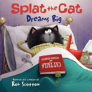 Splat the Cat Dreams Big by Loryn Brantz, Annie Auerbach