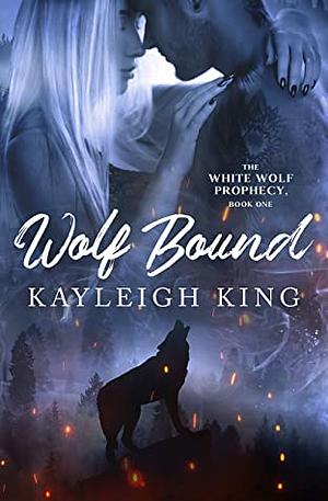 Wolf Bound by Kayleigh King