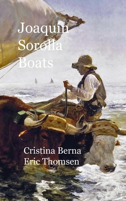 Joaquín Sorolla Boats: Premium by Cristina Berna, Eric Thomsen