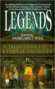 Legends by Kristin Schwengel, Robert J. Harris, Robert E. Weinberg, Richard Lee Byers, Margaret Weis, Kevin Stein, Gary A. Braunbeck, Robyn Fielder, Matthew Woodring Stover, Mickey Zucker Reichert, Josepha Sherman, Robin Crew, Dennis L. McKiernan, Deborah Turner Harris, Ed Gorman, John Helfers, Janet Pack, Jean Rabe, Jane Lindskold, Kristine Kathryn Rusch, Peter Schweighofer, Brian M. Thomsen