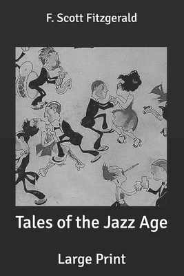 Tales of the Jazz Age: Large Print by F. Scott Fitzgerald