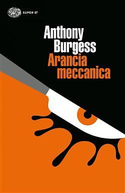 Arancia meccanica by Anthony Burgess