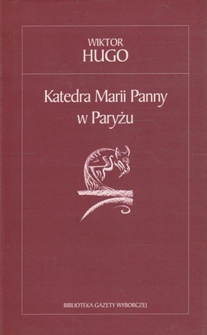 Katedra Marii Panny w Paryżu by Victor Hugo