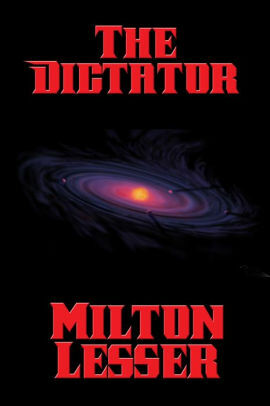 The Dictator by Milton Lesser