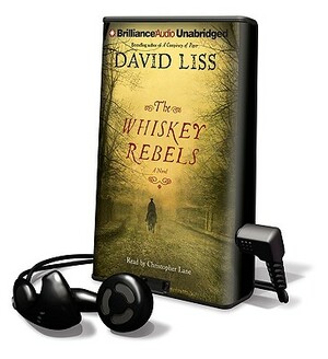 The Whiskey Rebels by David Liss