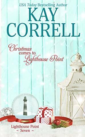 Christmas Comes to Lighthouse Point by Kay Correll