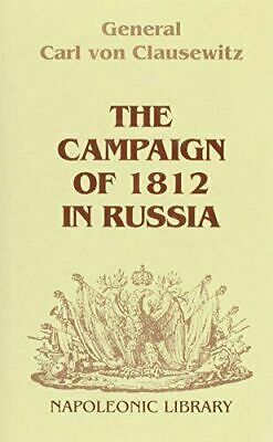 The Campaign of 1812 in Russia by Carl von Clausewitz