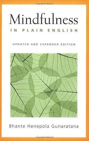 Mindfulness in Plain English by Gunaratana, Bhante Henepola (2002) Paperback by Bhante Henepola Gunarantana