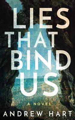 Lies That Bind Us by Andrew Hart