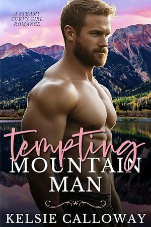 Tempting Mountain Man by Kelsie Calloway