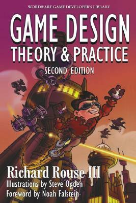 Game Design: Theory and Practice (Wordware Game Developer's Library) by Richard Rouse III