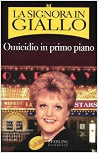 Omicidio in primo piano. La Signora in Giallo by Donald Bain, Jessica Fletcher