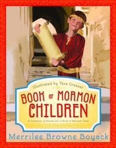 Book of Mormon Children: A Collection of Stories Set in Book of Mormon Times by Merrilee Browne Boyack