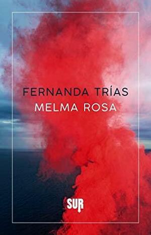 Melma rosa by Fernanda Trías