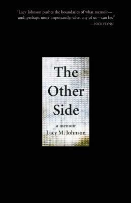 The Other Side: A Memoir by Lacy M. Johnson