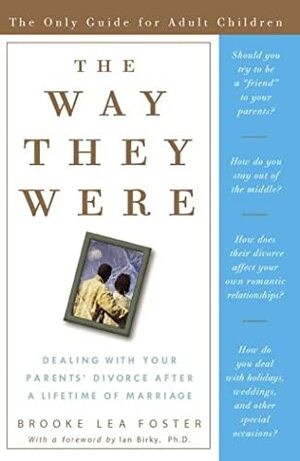 The Way They Were: Dealing with Your Parents' Divorce After a Lifetime of Marriage by Brooke Lea Foster